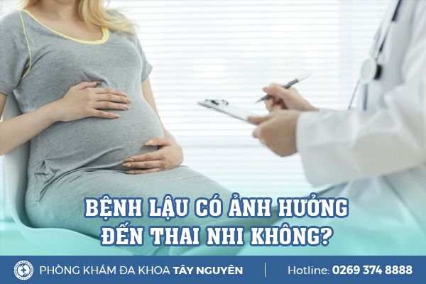 Bệnh lậu có ảnh hưởng đến thai nhi không, điều trị bệnh lậu bằng cách nào?