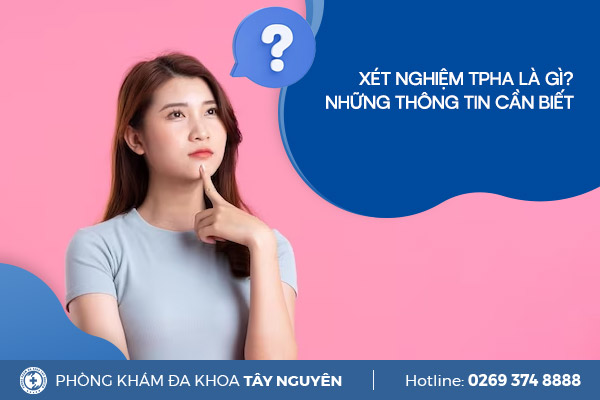 Xét nghiệm TPHA là gì? thực hiện ở đâu chính xác?